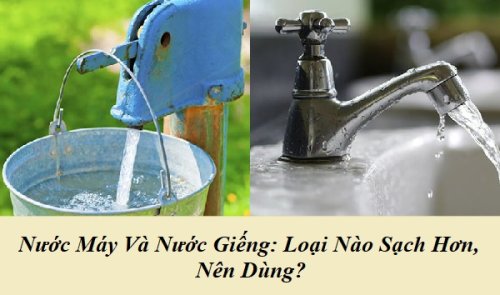 nuoc-may-va-nuoc-gieng-loai-nao-sach-hon-nen-dung-3.jpg