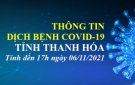 Thông tin tình hình dịch bệnh COVID-19 trên địa bàn tỉnh Thanh Hóa Tính từ 17 giờ, ngày 05/11/2021 đến 17 giờ, ngày 06/11/2021