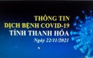 Thông tin dịch bệnh COVID-19 ngày 22/11/2021 trên địa bàn tỉnh