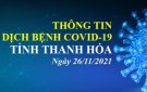 Thông tin dịch bệnh COVID-19 ngày 26/11/2021 trên địa bàn tỉnh