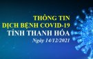 Thông tin dịch bệnh COVID-19 ngày 14/12/2021 trên địa bàn tỉnh