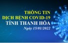 Thông tin dịch bệnh COVID-19 ngày 15/01/2022 trên địa bàn tỉnh