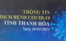 Thông tin dịch bệnh COVID-19 ngày 26/02/2022 trên địa bàn tỉnh