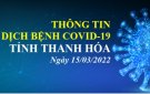 Thông tin dịch bệnh COVID-19 ngày 15/03/2022 trên địa bàn tỉnh