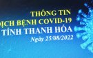 Thông tin dịch bệnh COVID-19 ngày 25/08/2022 trên địa bàn tỉnh