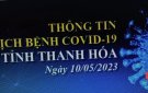 Thông tin dịch bệnh COVID-19 ngày 10/05/2023 trên địa bàn tỉnh