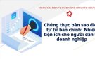 Chứng thực bản sao điện tử từ bản chính: nhiều tiện ích cho người dân và doanh nghiệp